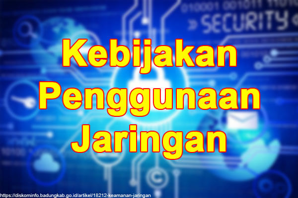 kebijakan penggunaan jaringan